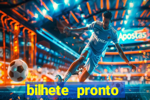 bilhete pronto jogos de hoje
